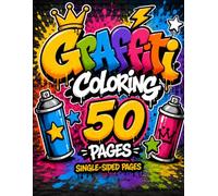 Graffiti Coloring Book: 50 Creative Street Art Coloring Pages