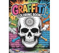 Graffiti Coloring Book: Skull & Mandala Street-Art Designs - 50 Creative & Cool Skull Patterns for Teens & Adults