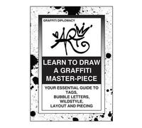 Graffiti Diplomacy Learn To Draw A Graffiti Master-Piece (Tascabile)
