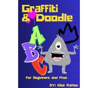 Graffiti & Doodle For Beginners and Pros