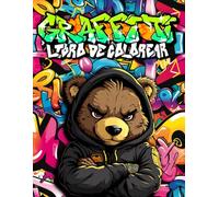 Graffiti Libro de Colorear: 50 Dibujos Originales de Arte Callejero, Letras de Graffiti, Fuentes, Personajes y Mucho Más para Adolescentes y Adultos