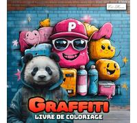 Graffiti Livre De Coloriage: Ambiance Hip-Hop et Culture Urbaine, Créations Originales, Moments Calmes et Créatifs