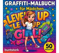 Graffiti Malbuch für Mädchen - Create Your Magic: 50 coole Street-Art-Motive mit motivierenden Sprüchen - Ein kreatives Geschenk für selbstbewusste Mädchen und Teenager