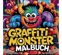 Graffiti Monster Malbuch für Kinder und Teenager: 50 Monster und Street Art Motive zum Ausmalen und Entspannen