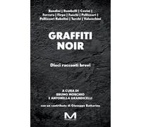 Graffiti noir - Morchio B. (cur.); Grandicelli A. (cur.)