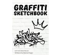 Graffiti Sketchbook: A Creative Drawing Journal for Urban Art, Street Style, and Sketching Ideas