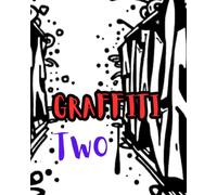 GRAFFITI TWO: GRAFFITI TWO: YEP YOU GUEST IT, MORE GRAFFITI