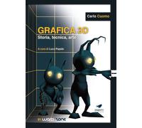 Grafica 3D. Storia, tecnica, arte. Con Segnalibro - [Paguro]
