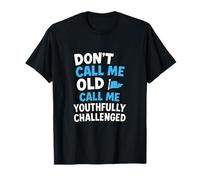 Grafica a fumetti Don't Call Me Old Yothfully Challenged Maglietta