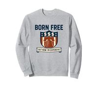 Grafica americana divertente con scritta "Born Free But Now I'm Expensive USA" Felpa