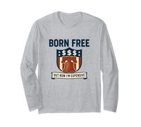 Grafica americana divertente con scritta "Born Free But Now I'm Expensive USA" Maglia a Manica