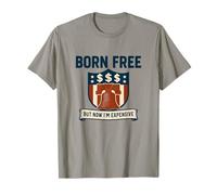Grafica americana divertente con scritta "Born Free But Now I'm Expensive USA" Maglietta