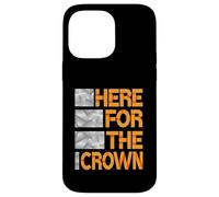 Grafica arancione Here For The Crown Custodia per iPhone 14 Pro Max