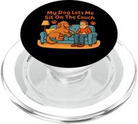 Grafica artistica divertente con scritta "My Dog Lets Me Sit On The Couch PopSockets PopGrip per MagSafe