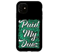 Grafica color foglia di tè chiaro Aqua Paid My Dues Light Teal Aqua Custodia per iPhone 11