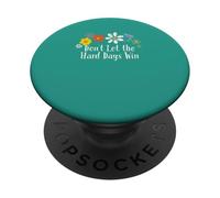 Grafica divertente con fiori "Don't Let the Hard Days Win" PopSockets PopGrip Adesivo