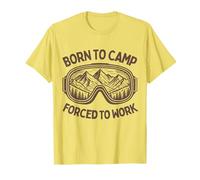 Grafica divertente con scritta "Born to Camp Forced to Work" Maglietta