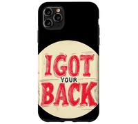 Grafica I Got Your Back per legami forti Custodia per iPhone 11 Pro Max