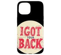 Grafica I Got Your Back per legami forti Custodia per iPhone 15