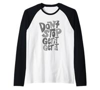 Grafica Monocromatica a Colori Grigio Don't Stop Get It (X2) Maglia con Maniche Raglan