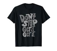 Grafica Monocromatica a Colori Grigio Don't Stop Get It (X2) Maglietta
