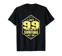 Grafica per il surf - Ho 99 problemi ma il surf non è uno Maglietta