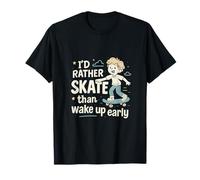 Grafica retrò con scritta "I'd Rather Skate Than Wake Up Early Maglietta