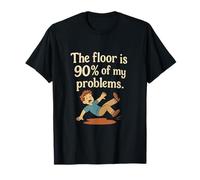 Grafica retrò scritta a mano "Floor Is 90% Of My Problems" Maglietta