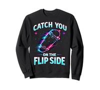 Grafica Skateboard Catch You On The Flip Side Felpa