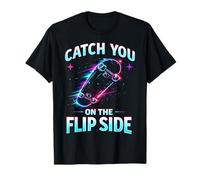 Grafica Skateboard Catch You On The Flip Side Maglietta
