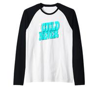 Grafica turchese I Could Never Turchese Maglia con Maniche Raglan
