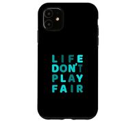 Grafica turchese Life Don't Play Fair turchese Custodia per iPhone 11