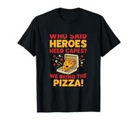 Grafica Who Said Heroes Need Capes Pizza Party Maglietta