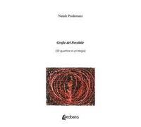 Grafie del possibile (30 quartine e un'elegia)