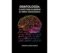 GRAFOLOGÍA : CLAVES PARA ELABORAR EL PERFIL PSICOLÓGICO