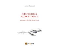 Grafologia morettiana 3: Vol. 3