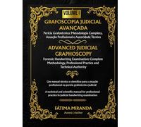 GRAFOSCOPIA JUDICIAL AVANÇADA - Volume I: Perícia Grafotécnica: Metodologia Completa, Atuação Profissional e Autoridade Técnica