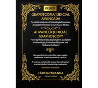 GRAFOSCOPIA JUDICIAL AVANÇADA - Volume III: Perícia Grafotécnica: Metodologia Completa, Atuação Profissional e Autoridade Técnica