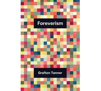 Grafton Tanner Foreverism (Copertina rigida) Theory Redux