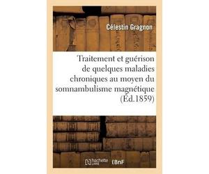 Gragnon Traitement Et Guérison de Quelques Maladies Chroniques Au Mo (Tascabile)