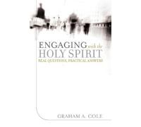 Graham A. Cole Engaging with the Holy Spirit (Tascabile)
