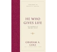 He Who Gives Life: The Doctrine of the Holy Spirit (Foundations of Evangelical