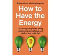 Graham Allcott Colette Heneghan How to Have the Energy (Tascabile)