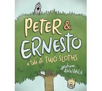 Graham Annable Peter & Ernesto: A Tale of Two Sloths (Copertina rigida)