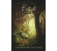 Graham Austin-King Fae - The Wild Hunt (Tascabile) Riven Wyrde Saga