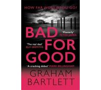 Graham Bartlett Bad for Good (Copertina rigida) Jo Howe