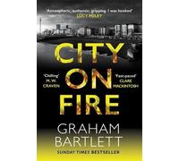 Graham Bartlett City on Fire (Tascabile) Jo Howe