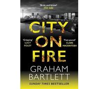 Graham Bartlett City on Fire (Tascabile) Jo Howe