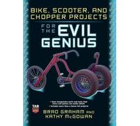 Graham Bike Scooter & Chopper Projects for the Evil Genius (Copertina rigida)