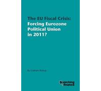 Graham Bishop The EU Fiscal Crisis (Tascabile)